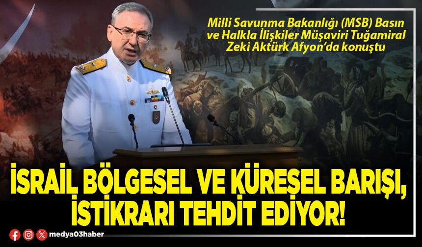 İsrail bölgesel ve küresel barışı, istikrarı tehdit ediyor!