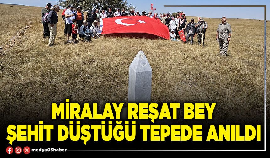 Miralay Reşat Bey şehit düştüğü tepede anıldı