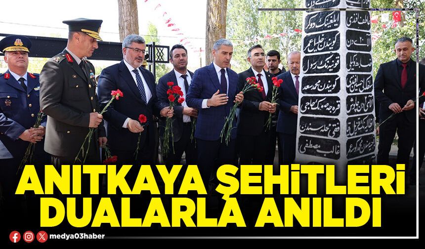 Anıtkaya şehitleri dualarla anıldı