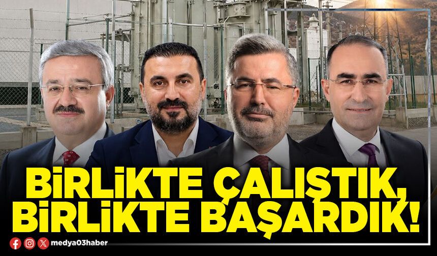 Birlikte çalıştık, birlikte başardık!