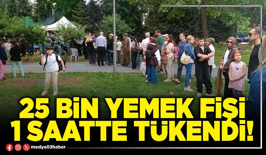 25 bin yemek fişi 1 saatte tükendi!