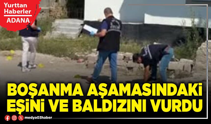 Boşanma aşamasındaki eşini ve baldızını vurdu