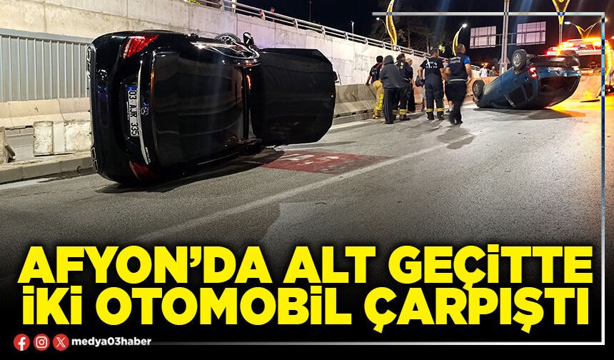 Afyon’da alt geçitte iki otomobil çarpıştı