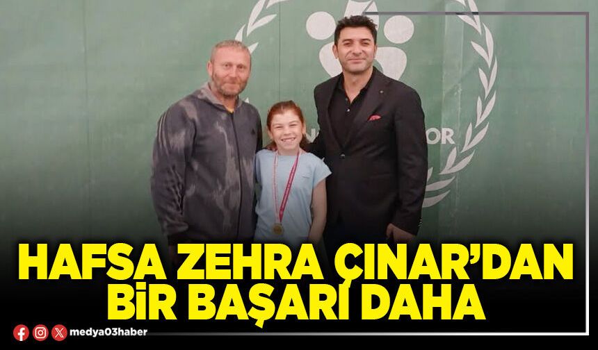 Hafsa Zehra Çınar’dan bir başarı daha