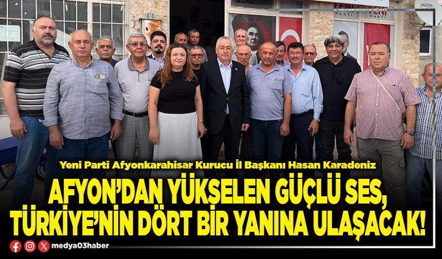 Afyon’dan yükselen güçlü ses, Türkiye’nin dört bir yanına ulaşacak!