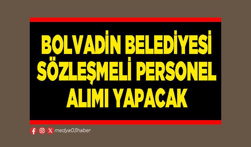 Bolvadin Belediyesi sözleşmeli personel alımı yapacak