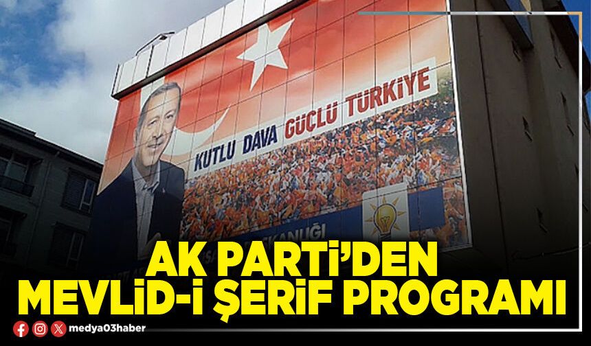 AK Parti’den mevlid-i şerif programı