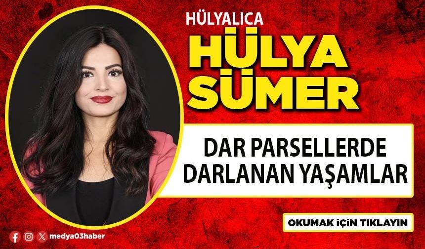 Dar parsellerde darlanan yaşamlar