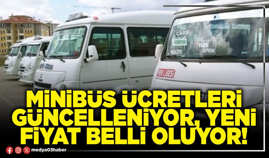 Minibüs ücretleri güncelleniyor, yeni fiyat belli oluyor!