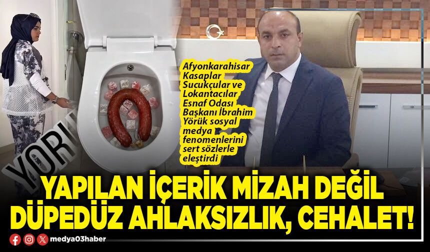 Yapılan içerik mizah değil düpedüz ahlaksızlık, cehalet!