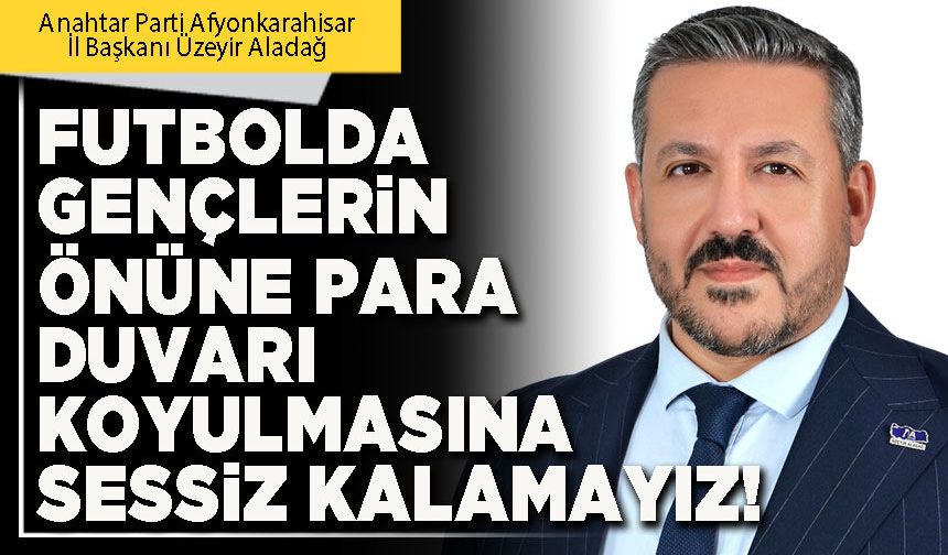 Futbolda gençlerin önüne para duvarı koyulmasına sessiz kalamayız!