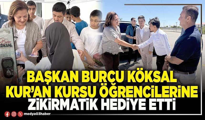 Başkan Burcu Köksal Kur’an Kursu öğrencilerine zikirmatik hediye etti