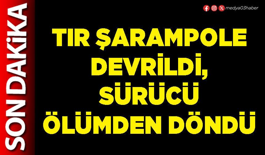 Tır şarampole devrildi, sürücü ölümden döndü