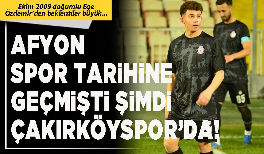 Afyon spor tarihine geçmişti şimdi Çakırköyspor’da!