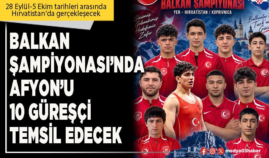 Balkan Şampiyonası’nda Afyon’u 10 güreşçi temsil edecek