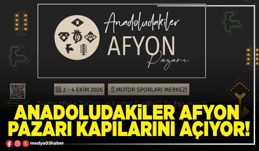 Anadoludakiler Afyon pazarı kapılarını açıyor!