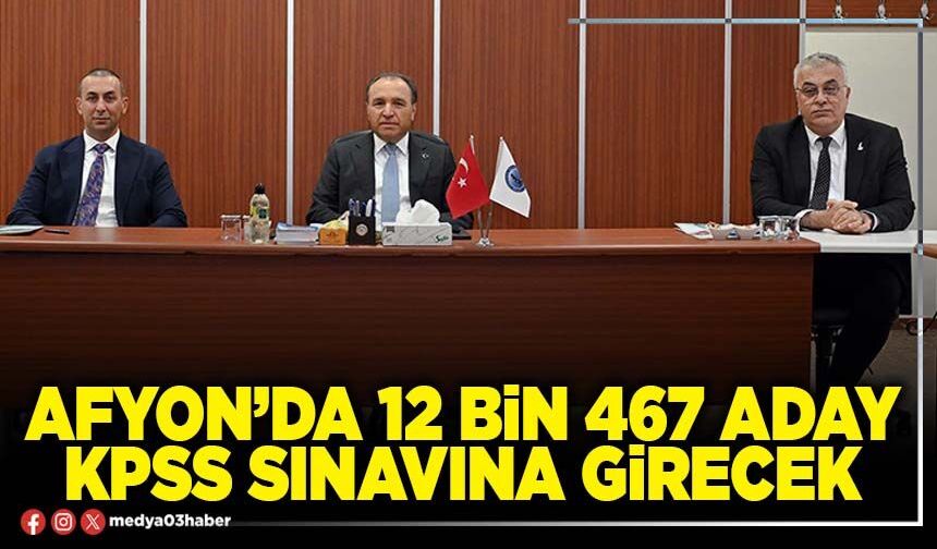 Afyon’da 12 bin 467 aday KPSS sınavına girecek