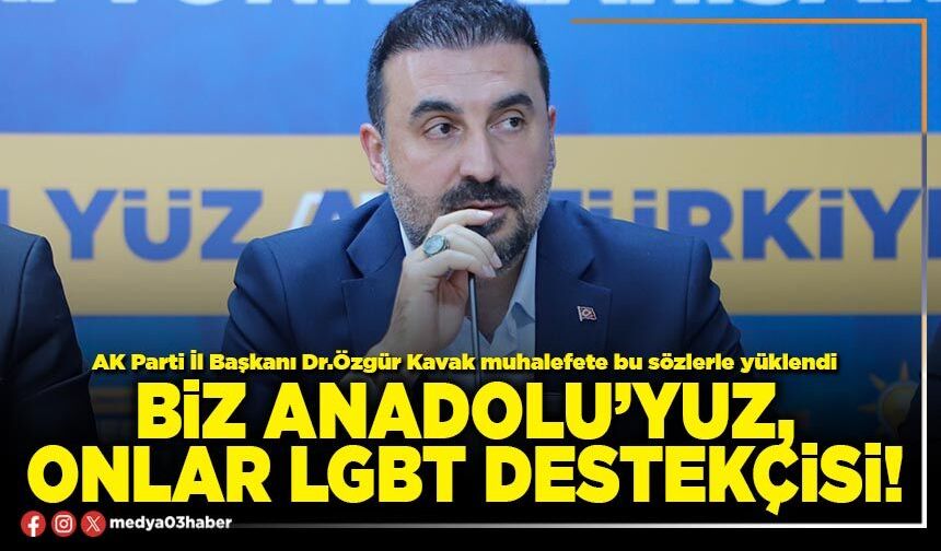 Biz Anadolu’yuz, Onlar LGBT destekçisi!