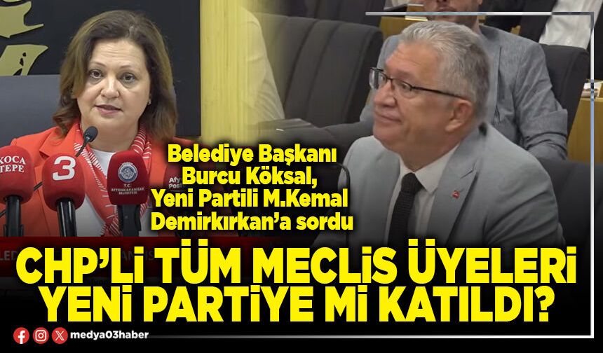 CHP’li tüm meclis üyeleri YENİ Partiye mi katıldı?