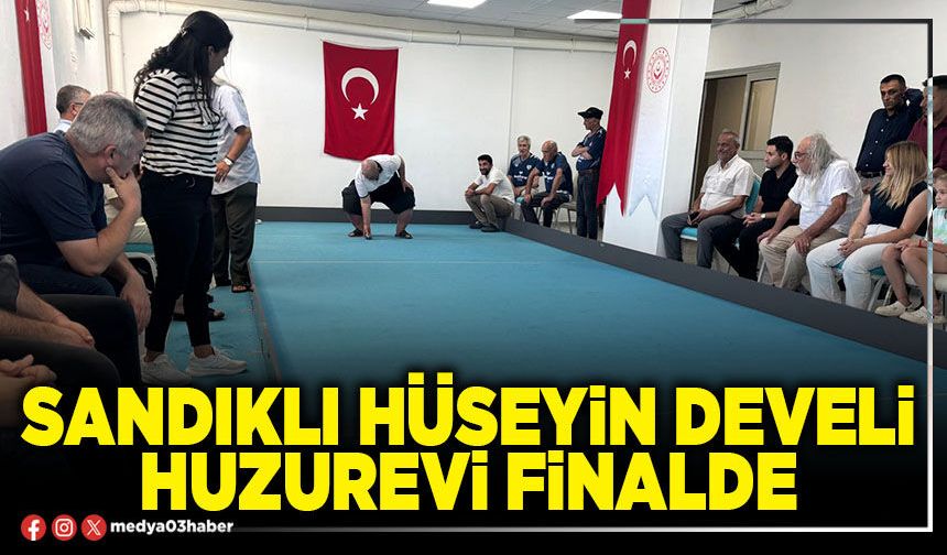 Sandıklı Hüseyin Develi Huzurevi finalde