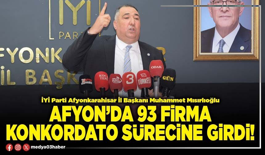 Afyon’da 93 firma konkordato sürecine girdi!