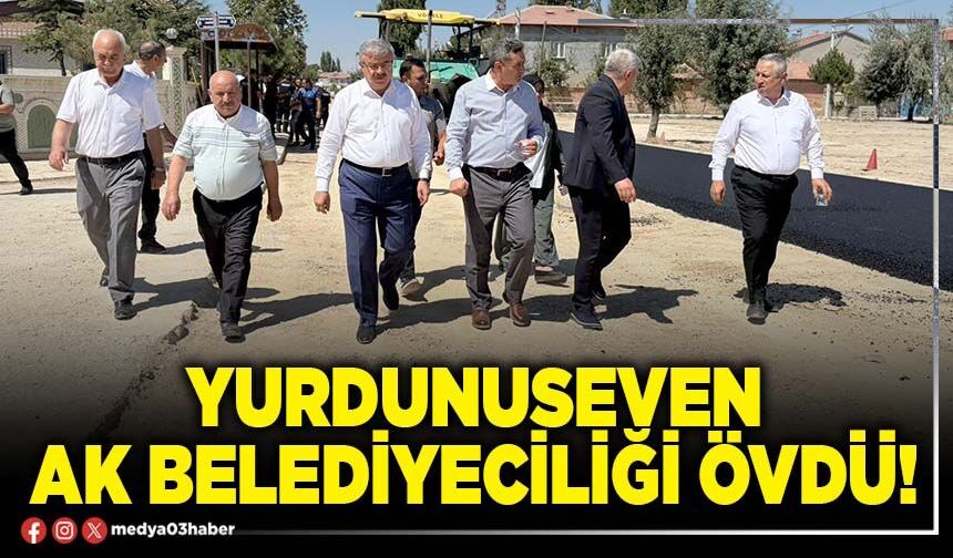 Yurdunuseven AK Belediyeciliği övdü!