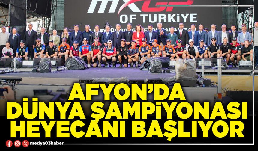 Afyon’da Dünya Şampiyonası heyecanı başlıyor