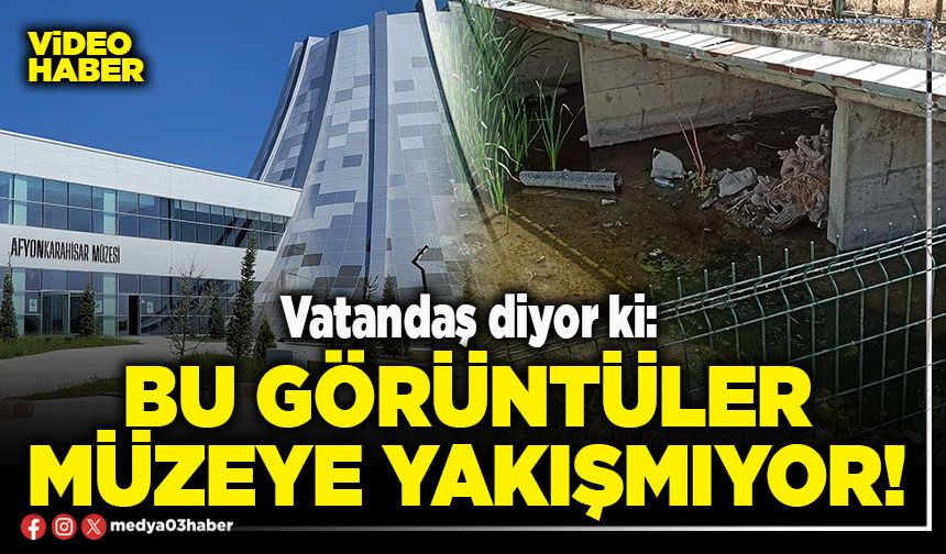 Bu görüntüler müzeye yakışmıyor!