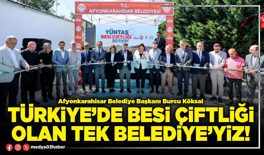 Türkiye’de besi çiftliği olan tek Belediye’yiz!