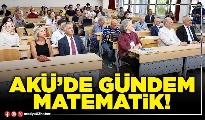AKÜ’de gündem matematik!