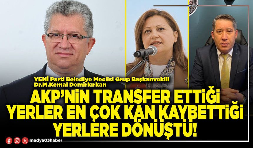 AKP’nin transfer ettiği yerler en çok kan kaybettiği yerlere dönüştü!