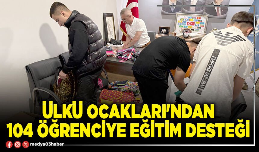 Ülkü Ocakları'ndan 104 öğrenciye eğitim desteği