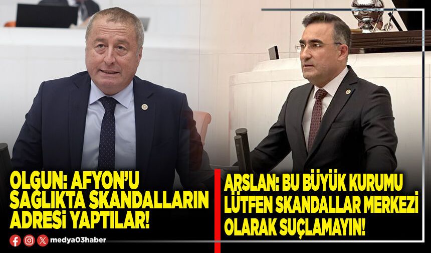 Olgun’a cevap Arslan’dan geldi!