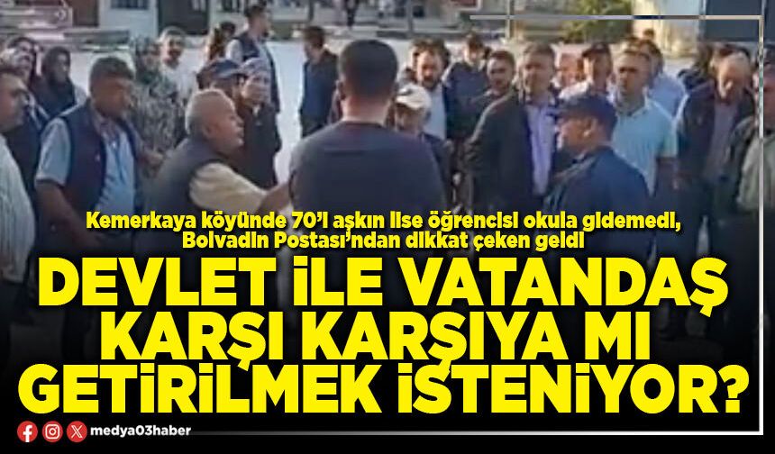 Devlet ile vatandaş karşı karşıya mı getirilmek isteniyor?