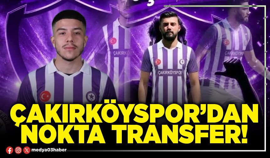 Çakırköyspor’dan nokta transfer!