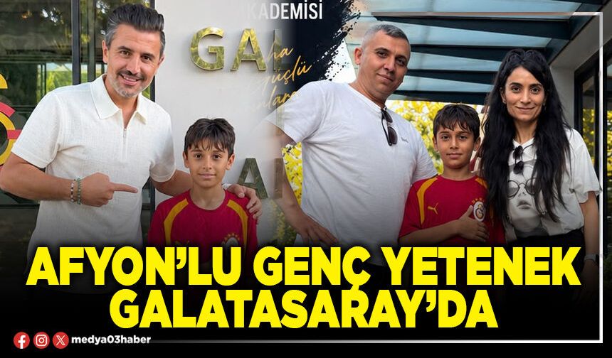 Afyon’lu genç yetenek Galatasaray’da