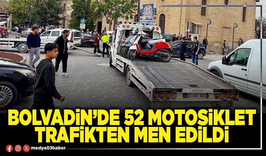 Bolvadin’de 52 motosiklet trafikten men edildi