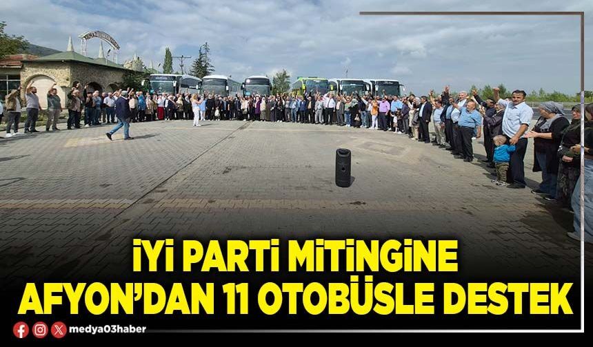 İYİ Parti mitingine Afyon’dan 11 otobüsle destek