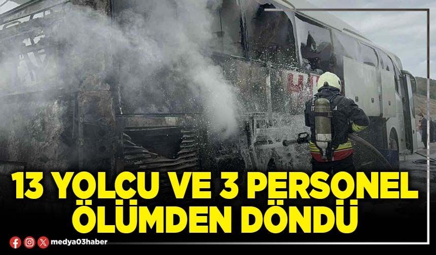 13 yolcu ve 3 personel ölümden döndü