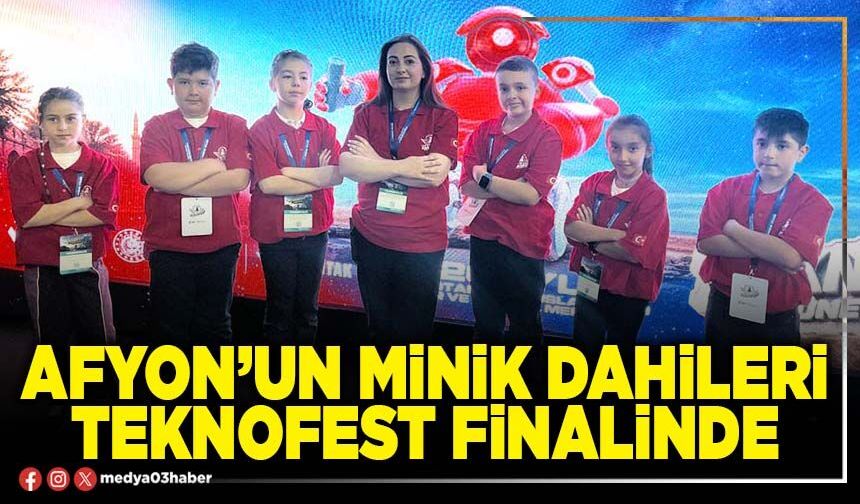 Afyon’un minik dahileri Teknofest finalinde