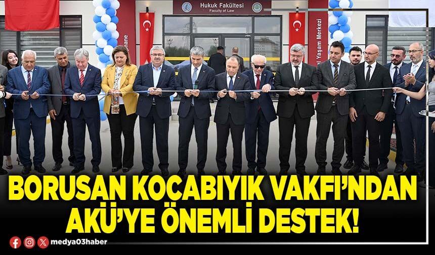 Borusan Kocabıyık Vakfı’ndan AKÜ’ye önemli destek!