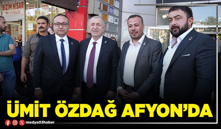 Ümit Özdağ Afyon’da