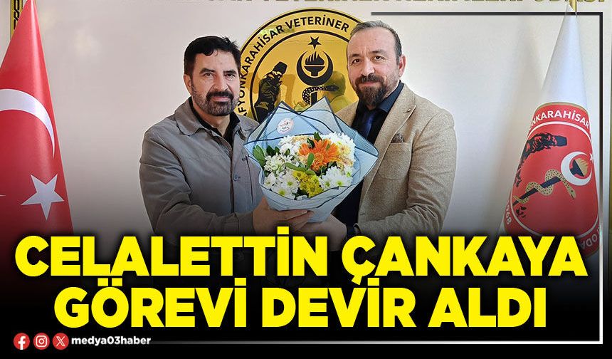 Celalettin Çankaya görevi devir aldı