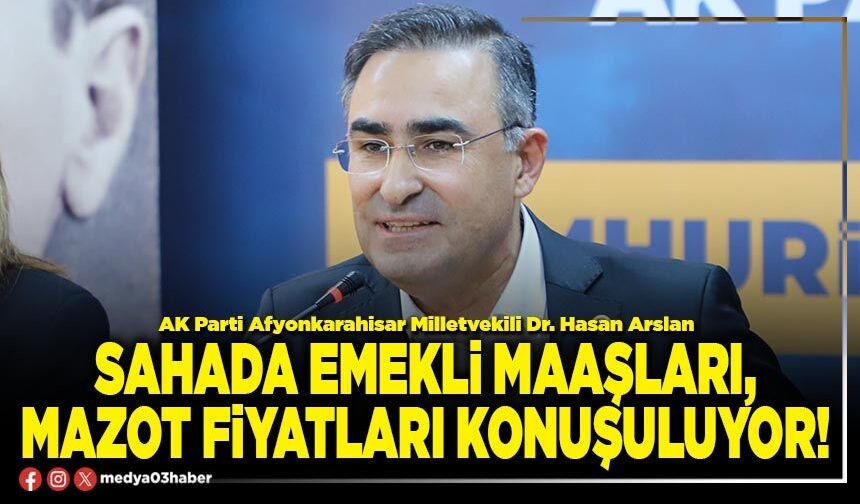 Sahada emekli maaşları, mazot fiyatları konuşuluyor!