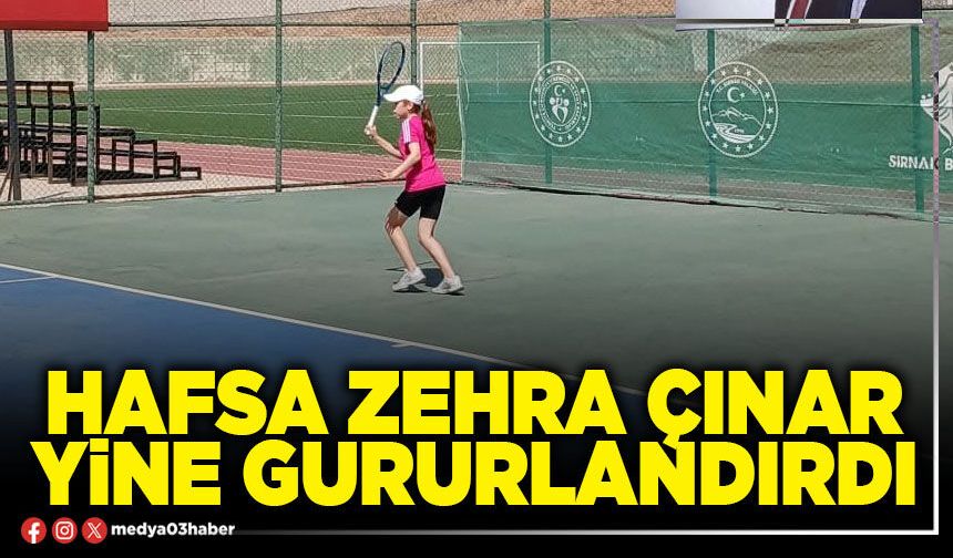 Hafsa Zehra Çınar yine gururlandırdı