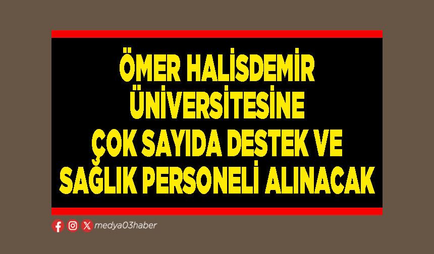 Ömer Halisdemir Üniversitesine çok sayıda destek ve sağlık personeli alınacak