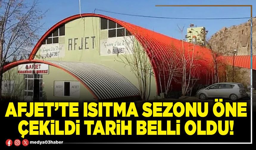 AFJET’te ısıtma sezonu öne çekildi tarih belli oldu!