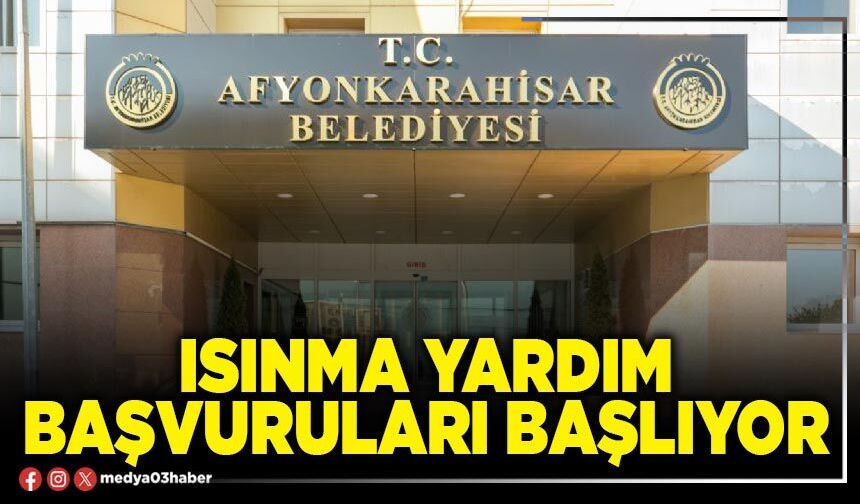 Isınma yardım başvuruları başlıyor
