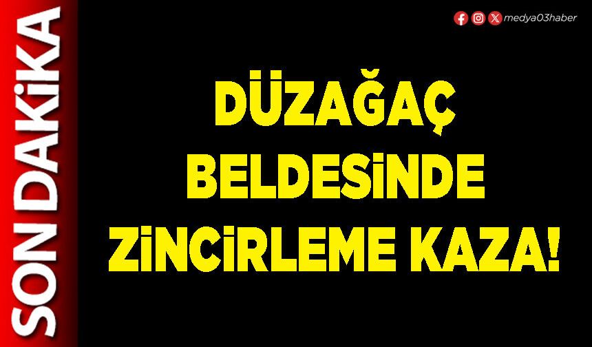 Düzağaç beldesinde zincirleme kaza!
