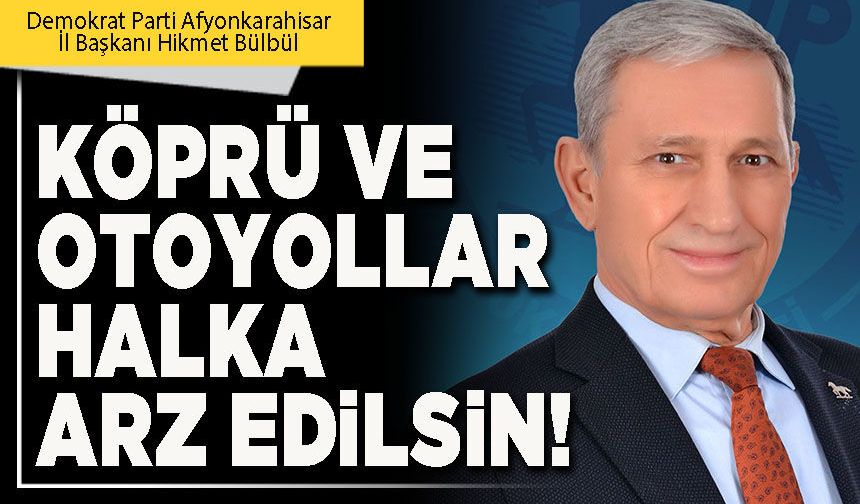 Köprü ve otoyollar halka arz edilsin!